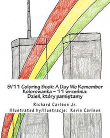 9/11 Coloring Book: A Day We Remember (English and Polish Edition) - Richard Carlson Jr, Kevin Carlson