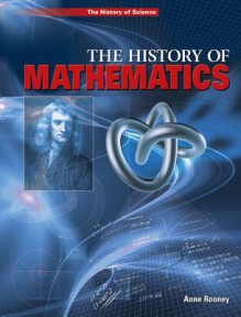 The History of Mathematics - Anne Rooney