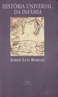 História Universal da Infâmia - Jorge Luis Borges