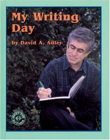 My Writing Day (Meet the Author (Katonah, N.Y.).) - David A. Adler