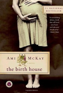 The Birth House - Ami McKay