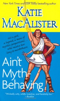 Ain't Myth-Behaving - Katie MacAlister