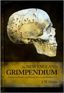 The New England Grimpendium - J.W. Ocker