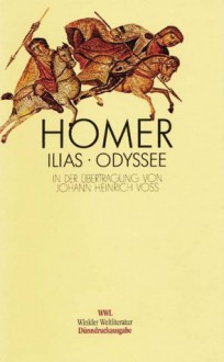 Ilias & Odyssee - Homer, Johann Heinrich Voß