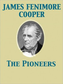 The Pioneers - James Fenimore Cooper