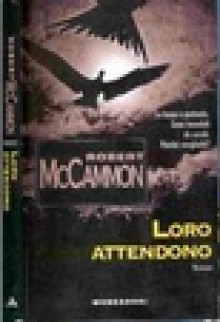 Loro attendono - Robert R. McCammon