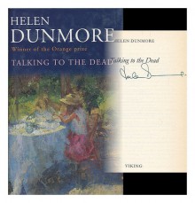 Talking to the dead / Helen Dunmore - Helen (1952- ) Dunmore