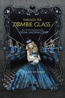 Through the Zombie Glass - Gena Showalter