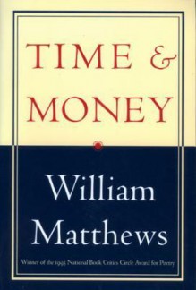 Time & Money - William Matthews