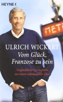 Vom Glück, Franzose zu sein. 2 Cassetten. - Ulrich Wickert, Gabriele Kreis