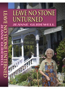 Leave No Stone Unturned - Jeanne Glidewell