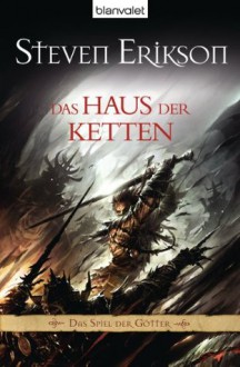 Das Haus der Ketten - Tim Straetmann, Steven Erikson