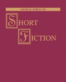 Critical Survey of Short Fiction (Critical Survey (Salem Press)) - Charles E. May, Frank N. Magill