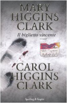 Il biglietto vincente - Carol Higgins Clark, Mary Higgins Clark