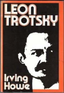 Leon Trotsky - Irving Howe