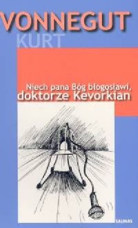 Niech pana Bóg błogosławi doktorze Kevorkian - Kurt Vonnegut