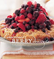 Luscious Berry Desserts (Luscious Desserts) - Lori Longbotham, James Carrier