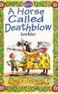 A Horse Called Deathblow - Karen Wallace