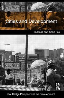 Cities and Development - Jo Beall, Sean Fox