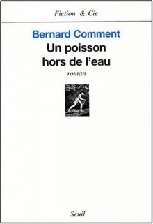 Un Poisson Hors De L'eau - Bernard Comment