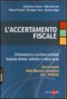 L'accertamento fiscale - Dichiarazioni e scritture contabili. Imposte dirette, indirette e tributi locali - Various