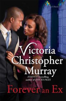 Forever an Ex: A Novel - Victoria Christopher Murray