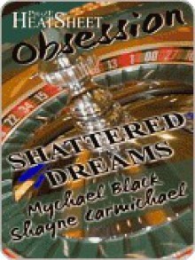 Shattered Dreams - Mychael Black, Shayne Carmichael