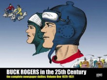 Buck Rogers in the 25th Century: The Complete Newspaper Dailies, Vol. 1: 1929-1930 - John F. Dille, Philip Francis Nowlan, Richard Calkins