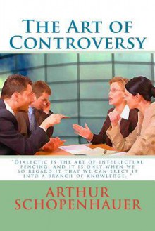 The Art of Controversy: Arthur Schopenhauer - Erminia Passannanti