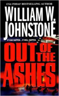 Out of the Ashes (Ashes Series #1) - William W. Johnstone