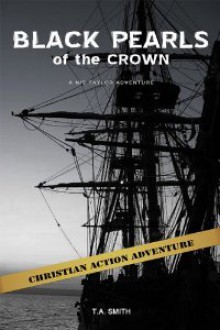 Black Pearls of the Crown (Nic Taylor Adventure Series) - Ted Smith