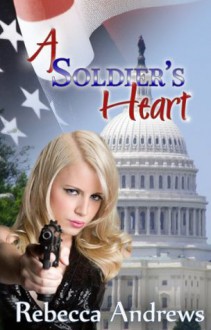 A Soldier's Heart - Rebecca Andrews