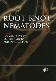 Root-Knot Nematodes - Roland N. Perry, Maurice Moens, James L. Starr