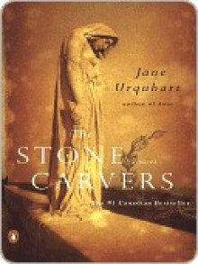 The Stone Carvers - Jane Urquhart