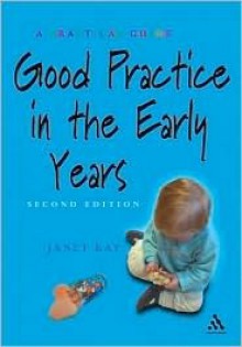 Good Practice in the Early Years - Janet Kay