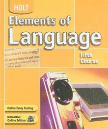 Elements Of Language: Fifth Course - Renee R. Hobbs, Lee Odell, Warriner Irvin