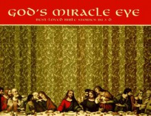 God's Miracle Eye: Best Loved Bible Stories in 3-D - Leisure Arts, Oxmoor House