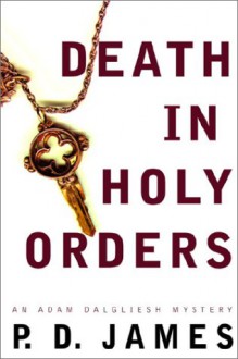 Death In Holy Orders (Adam Dalgliesh, #11) - P.D. James