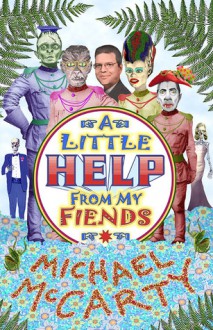 A Little Help From My Fiends - Michael McCarty