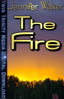 The Fire - Jennifer Walker