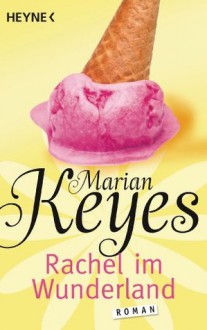 Rachel im Wunderland: Roman (German Edition) - Marian Keyes, Susanne Höbel