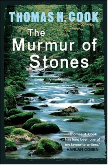 The Murmur of Stones - Thomas H. Cook