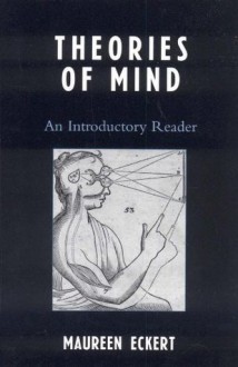 Theories of Mind: An Introductory Reader - Maureen Eckert