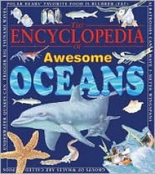 The Encyclopedia of Awesome Oceans - Michael Bright