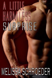 A Little Harmless Surprise (Harmless, #3.5) - Melissa Schroeder