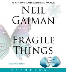 Fragile Things: Short Fictions and Wonders - Neil Gaiman