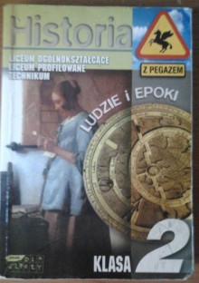 Historia. Klasa 2. Ludzie i epoki. Podręcznik do liceum i technikum - Bożena Popiołek