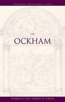 On Ockham - Sharon M. Kaye, Robert M. Martin