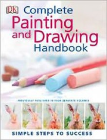 Complete Painting and Drawing Handbook - Simon Tuite