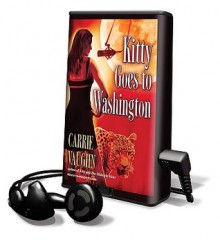 Kitty Goes to Washington - Marguerite Gavin, Carrie Vaughn